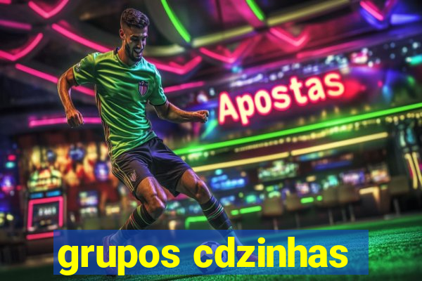 grupos cdzinhas