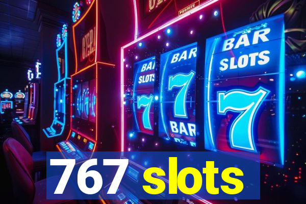 767 slots