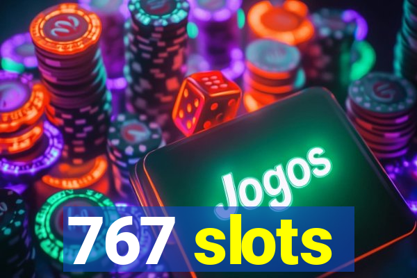 767 slots