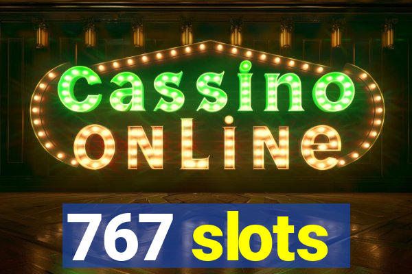 767 slots