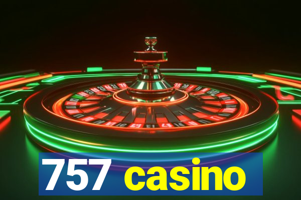 757 casino