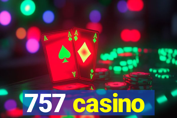 757 casino