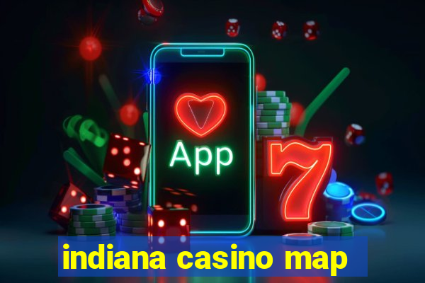 indiana casino map