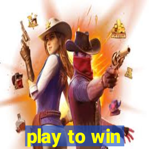 play to win