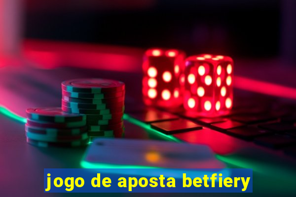 jogo de aposta betfiery