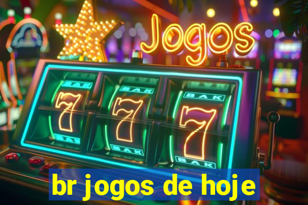 br jogos de hoje