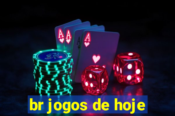 br jogos de hoje