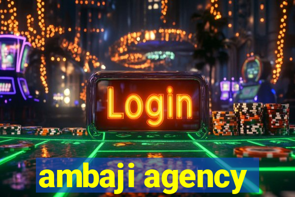 ambaji agency