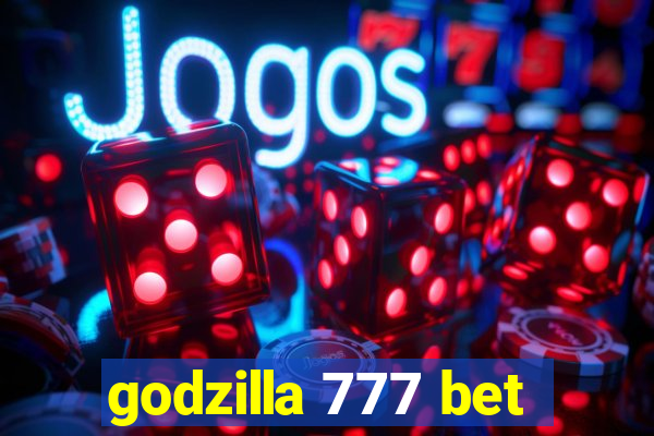 godzilla 777 bet