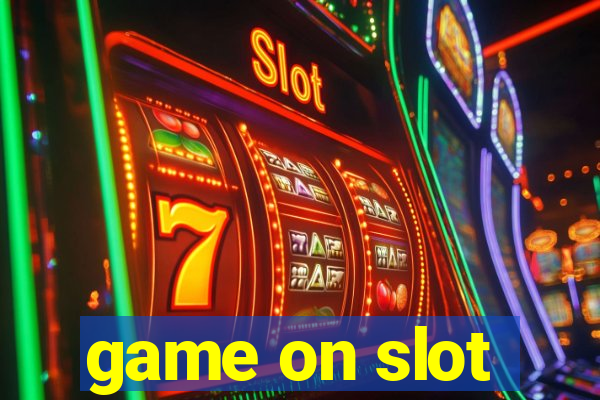 game on slot