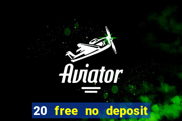 20 free no deposit casino keep winnings