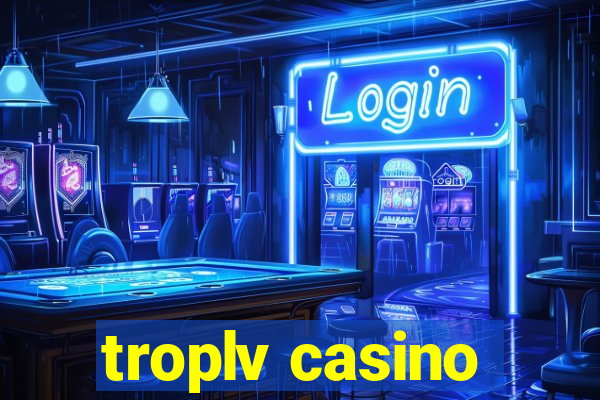 troplv casino