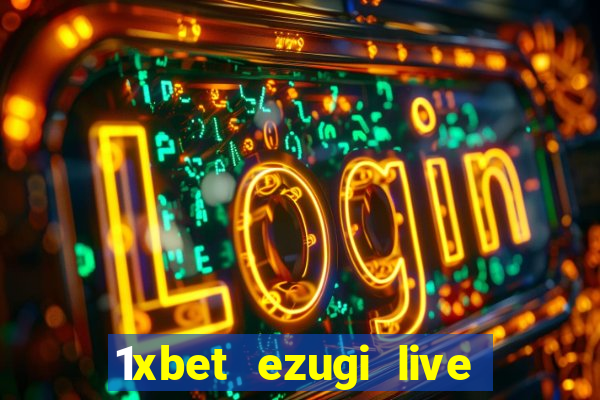 1xbet ezugi live online casino