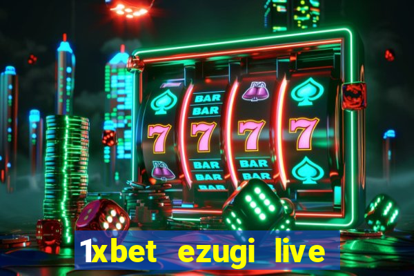 1xbet ezugi live online casino