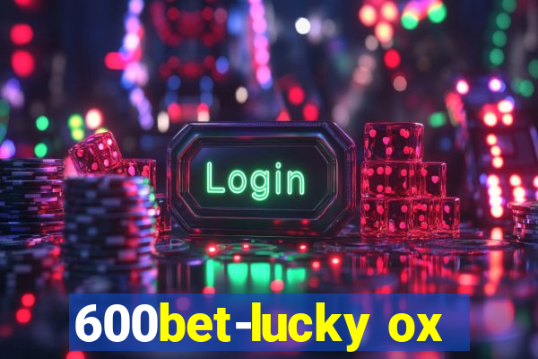 600bet-lucky ox