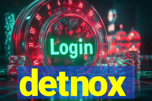 detnox