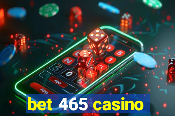 bet 465 casino