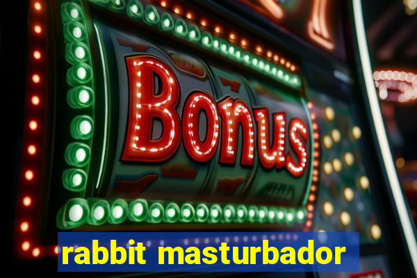 rabbit masturbador