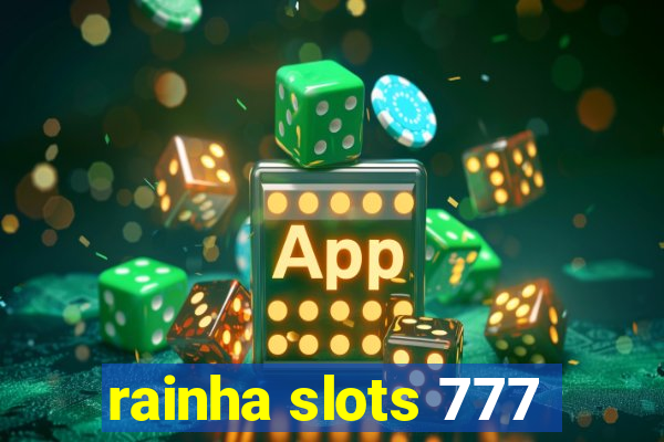 rainha slots 777