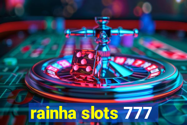 rainha slots 777