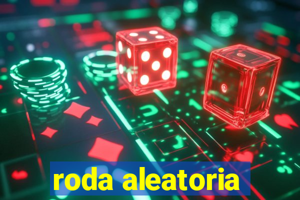 roda aleatoria