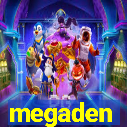 megaden