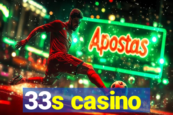 33s casino