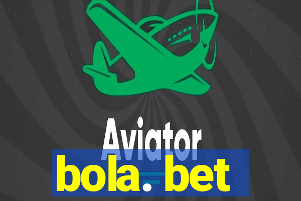 bola. bet