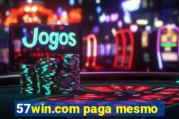 57win.com paga mesmo