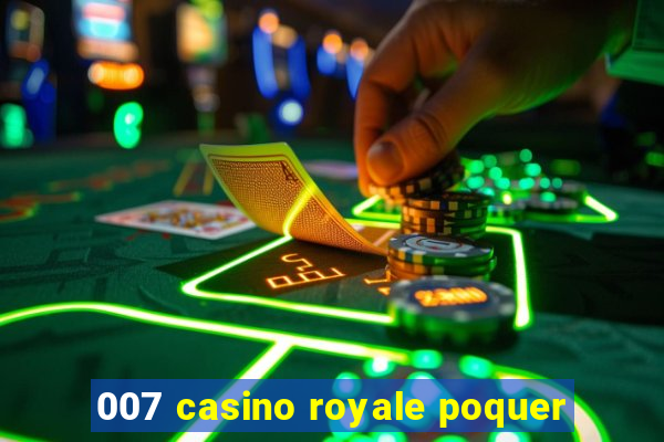 007 casino royale poquer