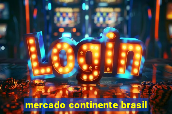 mercado continente brasil