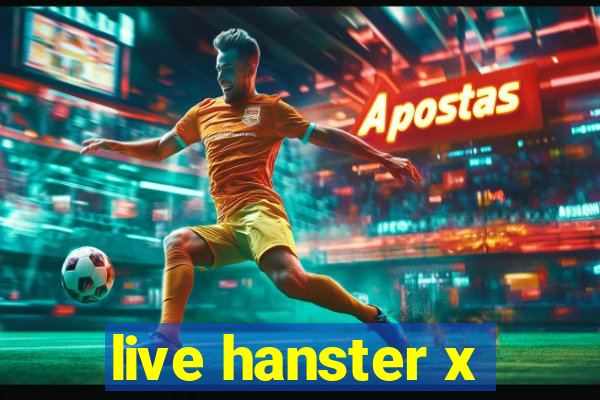 live hanster x