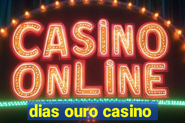 dias ouro casino