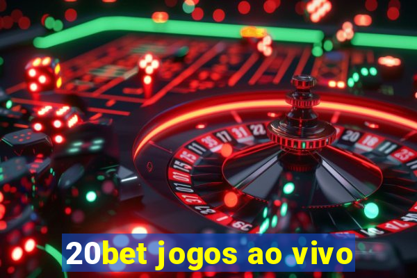 20bet jogos ao vivo