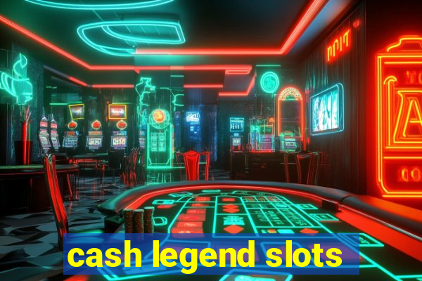 cash legend slots