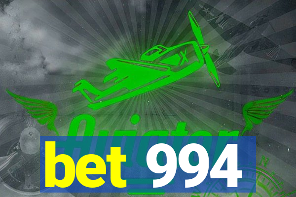 bet 994