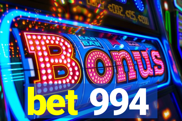 bet 994