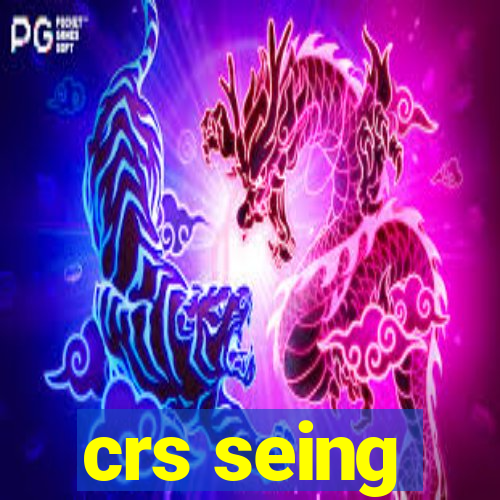 crs seing