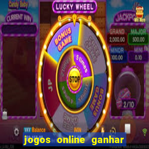 jogos online ganhar dinheiro de verdade