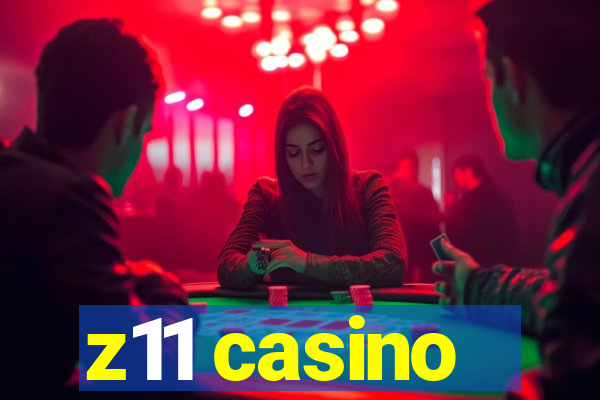 z11 casino