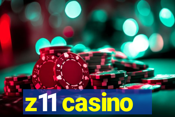 z11 casino