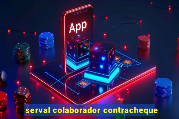 serval colaborador contracheque