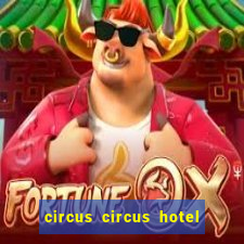 circus circus hotel casino and theme park las vegas