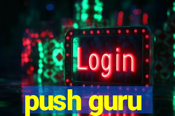 push guru