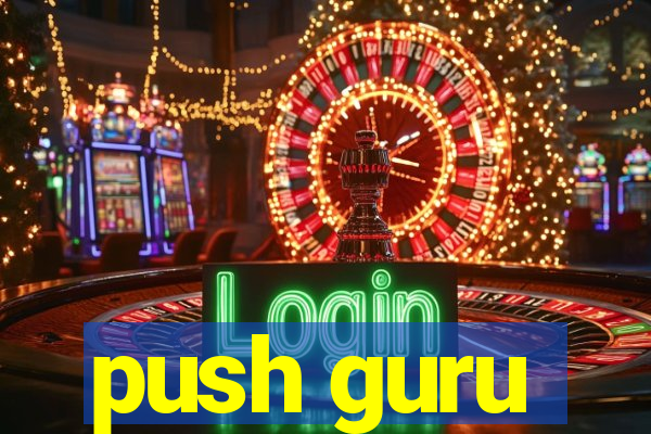 push guru