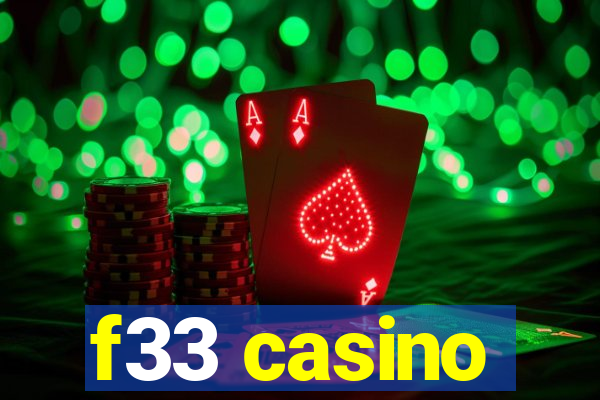 f33 casino