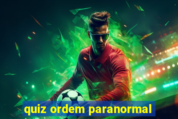 quiz ordem paranormal