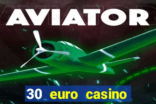 30 euro casino bonus ohne einzahlung