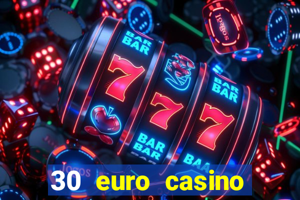 30 euro casino bonus ohne einzahlung