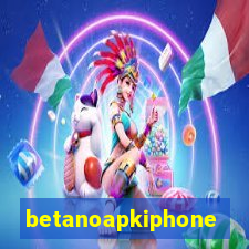 betanoapkiphone